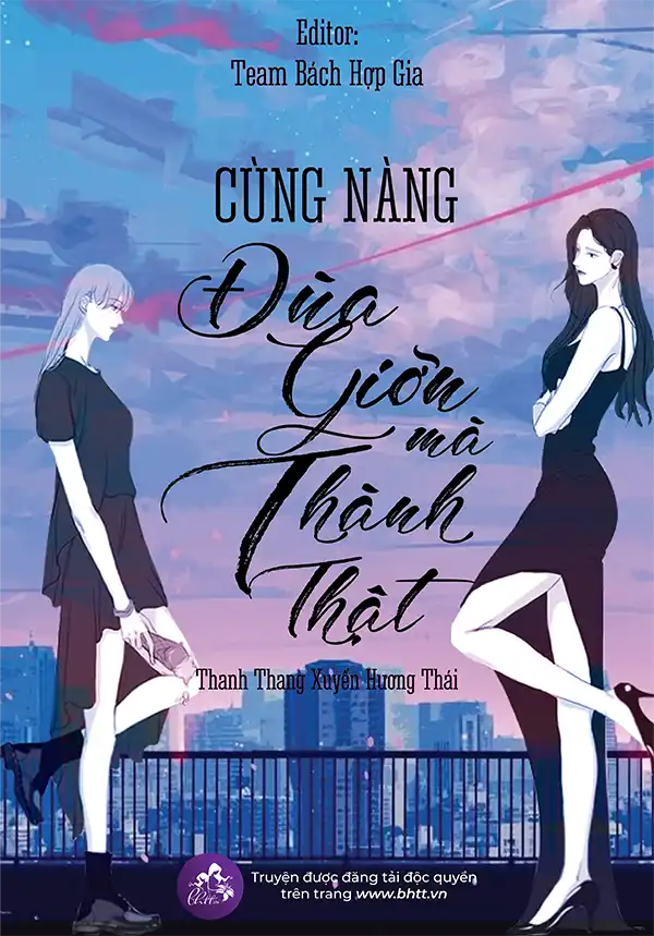 Cùng Nàng Đùa Giỡn Mà Thành Thật