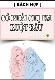 bach-hop-co-phai-chi-em-ruot-dau-18-full-198906365